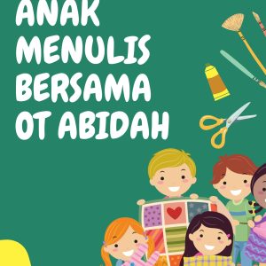 BENGKEL CARA AJAR ANAK MENULIS BERSAMA OT AABIDAH